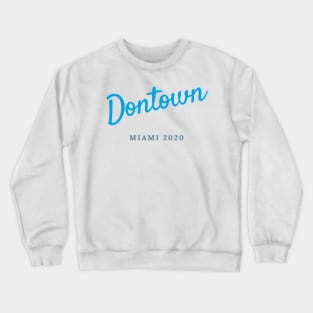 DONTOWN Miami home of the Marlins Crewneck Sweatshirt